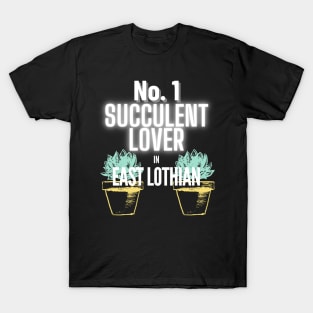 No.1 Succulent Lover In East Lothian T-Shirt